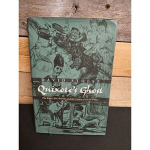 Quixote's Ghost: The Right, the Liberati, and the Future of Social Policy Stoesz